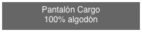 Pantalón Cargo
100% algodón