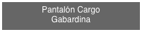 Pantalón Cargo 
Gabardina