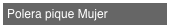 Polera pique Mujer