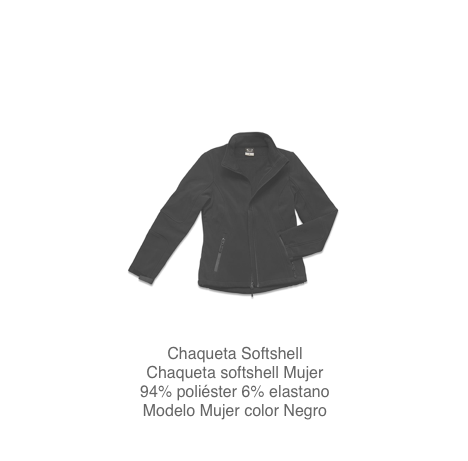￼


Chaqueta Softshell
Chaqueta softshell Mujer 
94% poliéster 6% elastano
Modelo Mujer color Negro