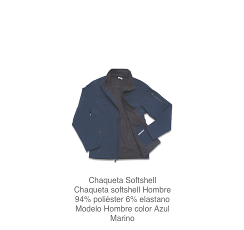 ￼

Chaqueta Softshell
Chaqueta softshell Hombre 
94% poliéster 6% elastano
Modelo Hombre color Azul Marino￼