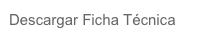 Descargar Ficha Técnica